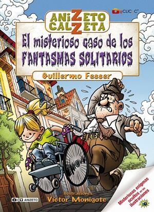 ANIZETO CALZETA, EL MISTERIOSO CASO DE LOS FANTASMAS | 9788420406411 | FESSER, GUILLERMO | Llibreria L'Altell - Llibreria Online de Banyoles | Comprar llibres en català i castellà online - Llibreria de Girona