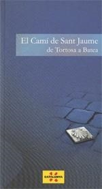 CAMI DE SANTIAGO: DE TORTOSA A BATEA | 9788439385738 | MARSAL , CARME/DOMÍNGUEZ , RAFA | Llibreria L'Altell - Llibreria Online de Banyoles | Comprar llibres en català i castellà online - Llibreria de Girona
