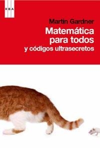 MATEMÁTICA PARA TODOS Y CÓDIGOS ULTRASECRETOS | 9788490060438 | GARDNER, MARTIN | Llibreria L'Altell - Llibreria Online de Banyoles | Comprar llibres en català i castellà online - Llibreria de Girona