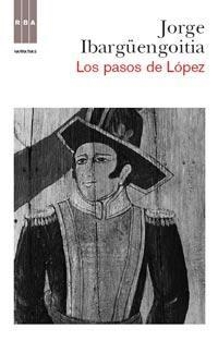 PASOS DE LÓPEZ, LOS | 9788490060353 | IBARGÜENGOITIA ANTILLON, JORGE | Llibreria Online de Banyoles | Comprar llibres en català i castellà online
