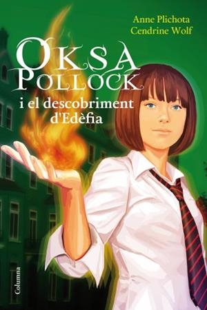 OKSA POLLOCK I EL DESCOBRIMENT D'EDEFIA | 9788466413992 | ANNE PLICHOTA/CENDRINE WOLF | Llibreria L'Altell - Llibreria Online de Banyoles | Comprar llibres en català i castellà online - Llibreria de Girona