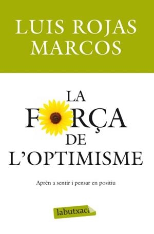 FORÇA DE L'OPTIMISME, LA | 9788499303215 | LUIS ROJAS MARCOS | Llibreria L'Altell - Llibreria Online de Banyoles | Comprar llibres en català i castellà online - Llibreria de Girona
