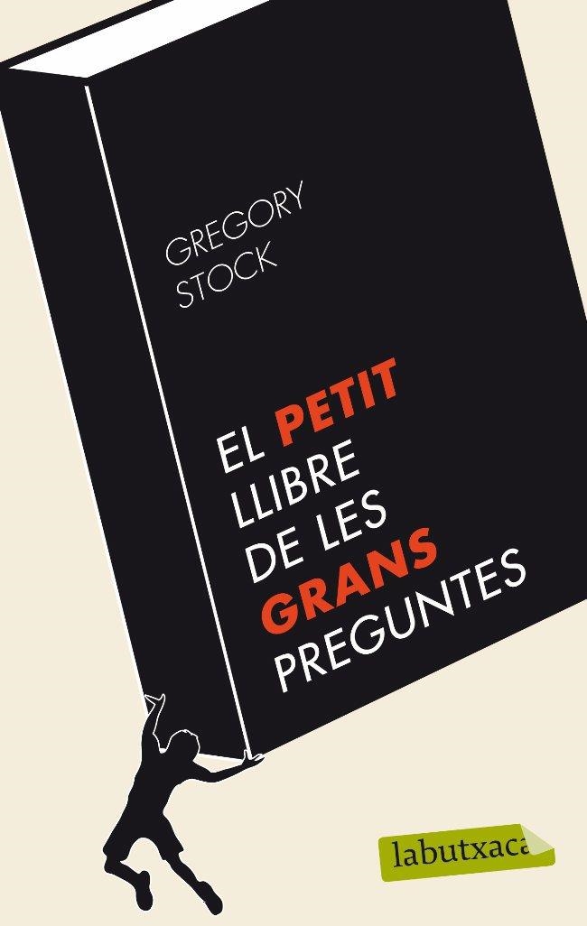PETIT LLIBRE DE LES GRANS PREGUNTES, EL | 9788499303253 | GREGORY STOCK | Llibreria L'Altell - Llibreria Online de Banyoles | Comprar llibres en català i castellà online - Llibreria de Girona