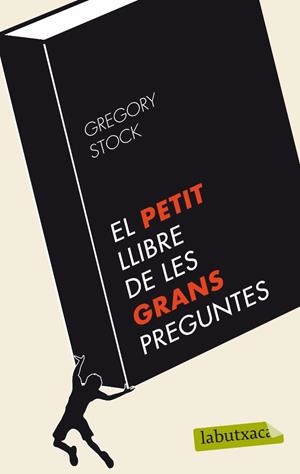 PETIT LLIBRE DE LES GRANS PREGUNTES, EL | 9788499303253 | GREGORY STOCK | Llibreria L'Altell - Llibreria Online de Banyoles | Comprar llibres en català i castellà online - Llibreria de Girona