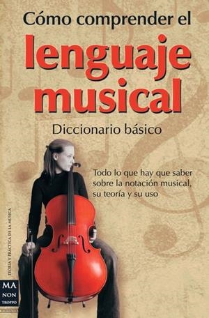 COMO COMPRENDER LENGUAJE MUSICAL.MA NON | 9788415256120 | GEROU, TOM/LUSK, LINDA | Llibreria L'Altell - Llibreria Online de Banyoles | Comprar llibres en català i castellà online - Llibreria de Girona
