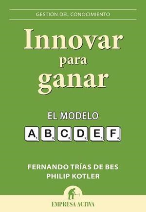 INNOVAR PARA GANAR | 9788492452743 | TRIAS DE BES,FERNANDO/KOTLER,PHILIP | Llibreria L'Altell - Llibreria Online de Banyoles | Comprar llibres en català i castellà online - Llibreria de Girona