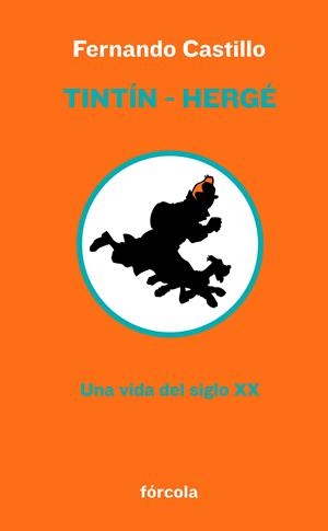TINTÍN - HERGÉ. UNA VIDA DEL SIGLO XX | 9788415174103 | CASTILLO CÁCERES, FERNANDO | Llibreria Online de Banyoles | Comprar llibres en català i castellà online