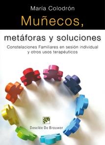 MUÑECOS, METAFORAS Y SOLUCIONES: COSTELACIONES FAMILIARES EN | 9788433023551 | COLODRON, MARIA | Llibreria L'Altell - Llibreria Online de Banyoles | Comprar llibres en català i castellà online - Llibreria de Girona