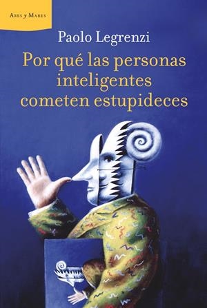 POR QUÉ LAS PERSONAS INTELIGENTES COMETEN ESTUPIDECES | 9788498922233 | LEGRENZI, PAOLO | Llibreria L'Altell - Llibreria Online de Banyoles | Comprar llibres en català i castellà online - Llibreria de Girona