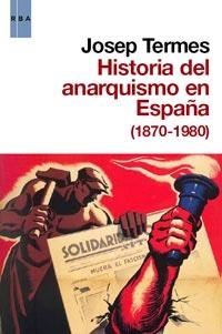 HISTORIA DEL ANARQUISMO EN ESPAÑA (1870-1980) | 9788490060179 | TERMES, JOSEP | Llibreria L'Altell - Llibreria Online de Banyoles | Comprar llibres en català i castellà online - Llibreria de Girona