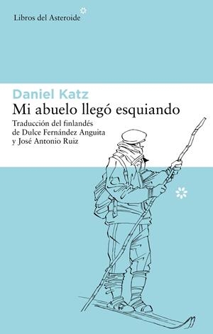 MI ABUELO LLEGÓ ESQUIANDO | 9788492663415 | KATZ, DANIEL | Llibreria L'Altell - Llibreria Online de Banyoles | Comprar llibres en català i castellà online - Llibreria de Girona
