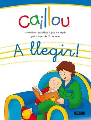 CAILLOU A LLEGIR 5-6 ANYS | 9788447460496 | EQUIPO EVEREST/EQUIPO CADÍ | Llibreria Online de Banyoles | Comprar llibres en català i castellà online