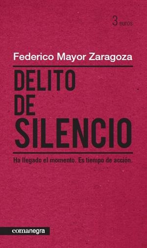 DELITO DE SILENCIO: HA LLEGADO EL MOMENTO. ES TIEMP | 9788415097150 | MAYOR ZARAGOZA, FEDERICO | Llibreria L'Altell - Llibreria Online de Banyoles | Comprar llibres en català i castellà online - Llibreria de Girona