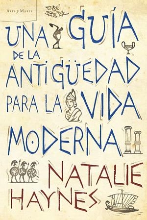 GUÍA DE LA ANTIGÜEDAD PARA LA VIDA MODERNA, UNA | 9788498922257 | HAYNES, NATALIE | Llibreria L'Altell - Llibreria Online de Banyoles | Comprar llibres en català i castellà online - Llibreria de Girona