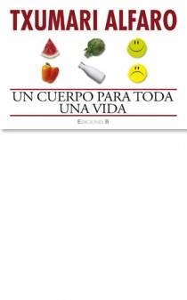 UN CUERPO PARA TODA UNA VIDA | 9788466648066 | ALFARO,TXUMARI | Llibreria L'Altell - Llibreria Online de Banyoles | Comprar llibres en català i castellà online - Llibreria de Girona