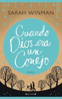 CUANDO DIOS ERA UN CONEJO | 9788466647236 | WINMAN, SARAH | Llibreria Online de Banyoles | Comprar llibres en català i castellà online