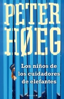 NIÑOS DE LOS CUIDADORES DE ELEFANTES, LOS | 9788466647427 | HOEG, PETER | Llibreria Online de Banyoles | Comprar llibres en català i castellà online