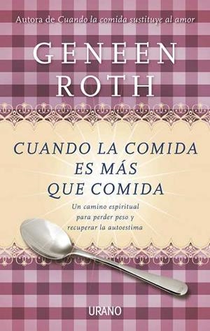 CUANDO LA COMIDA ES MAS QUE COMIDA | 9788479537807 | ROTH, GENEEN | Llibreria L'Altell - Llibreria Online de Banyoles | Comprar llibres en català i castellà online - Llibreria de Girona