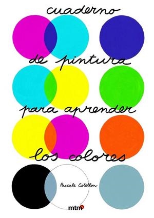 CUADERNO DE PINTURA PARA APRENDER LOS COLORES | 9788496697980 | ESTELLON, PASCALE | Llibreria Online de Banyoles | Comprar llibres en català i castellà online