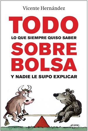 TODO LO QUE SIEMPRE QUISO SABER SOBRE BOLSA Y NADIE LE SUPO | 9788498750942 | HERNANDEZ, VICENTE | Llibreria Online de Banyoles | Comprar llibres en català i castellà online