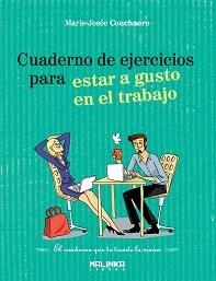 CUADERNO EJERCICIOS PARA ESTAR A GUSTO EN EL TRABAJO | 9788415322023 | COUCHAERE, MARIE-JOSÉE | Llibreria Online de Banyoles | Comprar llibres en català i castellà online