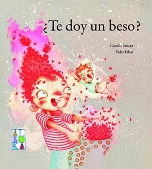 ¿TE DOY UN BESO? | 9788427132573 | SAUREZ, CASTILLO/EIBAR, EIDER | Llibreria Online de Banyoles | Comprar llibres en català i castellà online