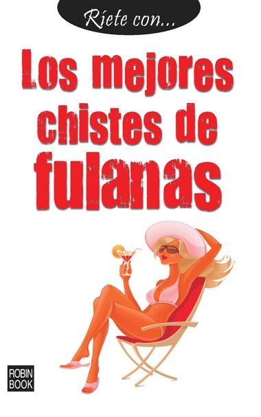 MEJORES CHISTES DE FULANAS, LOS | 9788499171142 | RED, SAMUEL | Llibreria L'Altell - Llibreria Online de Banyoles | Comprar llibres en català i castellà online - Llibreria de Girona