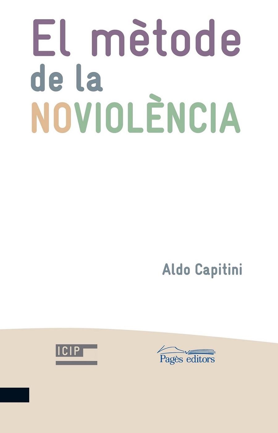 MÈTODE DE LA NO VIOLÈNCIA, EL | 9788499750460 | CAPITINI, ALDO | Llibreria L'Altell - Llibreria Online de Banyoles | Comprar llibres en català i castellà online - Llibreria de Girona