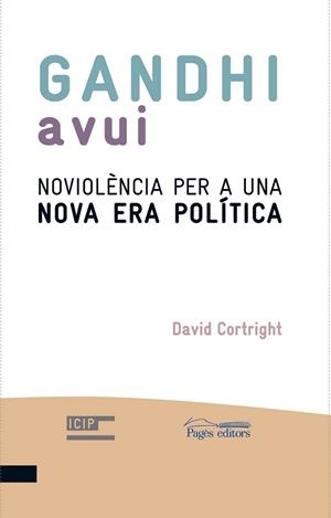 GANDHI AVUI. NOVIOLENCIA EPR A UNA NOVA ERA POLITICA | 9788499750477 | CORTRIGHT, DAVID | Llibreria Online de Banyoles | Comprar llibres en català i castellà online