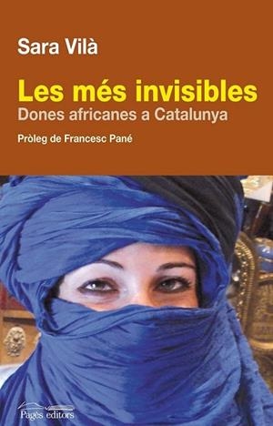 MÉS INVISIBLES, LES. DONES AFRICANES A CATALUNYA | 9788499750330 | VILÀ GALAÁN, SARA | Llibreria L'Altell - Llibreria Online de Banyoles | Comprar llibres en català i castellà online - Llibreria de Girona