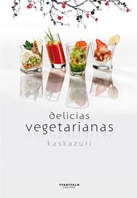 DELICIAS VEGETARIANAS | 9788498433142 | KASKAZURI | Llibreria L'Altell - Llibreria Online de Banyoles | Comprar llibres en català i castellà online - Llibreria de Girona
