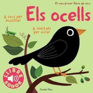OCELLS. EL MEU PRIMER LLIBRE DE SONS, ELS | 9788499324289 | BILLET, MARION | Llibreria Online de Banyoles | Comprar llibres en català i castellà online
