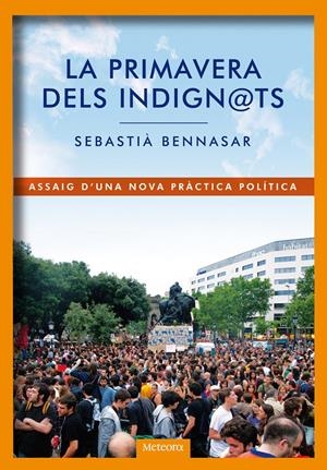 PRIMAVERA DELS INDIGN@TS, LA | 9788492874477 | BENNASSAR, SEBASTIA | Llibreria L'Altell - Llibreria Online de Banyoles | Comprar llibres en català i castellà online - Llibreria de Girona