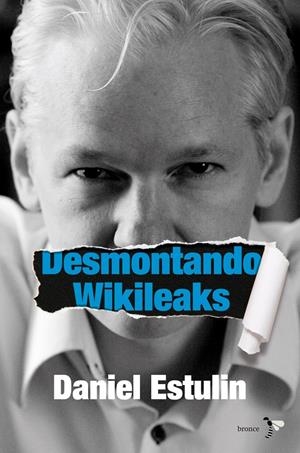 DESMONTANDO WIKILEAKS | 9788484531937 | ESTULIN DANIEL | Llibreria Online de Banyoles | Comprar llibres en català i castellà online