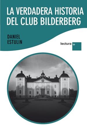 VERDADERA HISTORIA DEL CLUB BILDERBERG, LA | 9788484531951 | ESTULIN, DANIEL | Llibreria L'Altell - Llibreria Online de Banyoles | Comprar llibres en català i castellà online - Llibreria de Girona