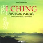 I CHING PARA GENTE OCUPADA. SABIDURIA MILENARIA PARA TU VIDA | 9788475567303 | FERNANDEZ-PINTO, JIMENA | Llibreria L'Altell - Llibreria Online de Banyoles | Comprar llibres en català i castellà online - Llibreria de Girona