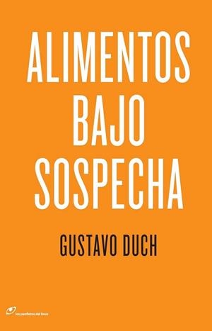 ALIMENTOS BAJO SOSPECHA | 9788415070139 | DUCH, GUSTAVO | Llibreria L'Altell - Llibreria Online de Banyoles | Comprar llibres en català i castellà online - Llibreria de Girona