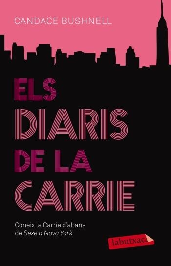 DIARIS DE LA CARRIE, ELS | 9788499303628 | BUSHNELL, CANDACE | Llibreria L'Altell - Llibreria Online de Banyoles | Comprar llibres en català i castellà online - Llibreria de Girona