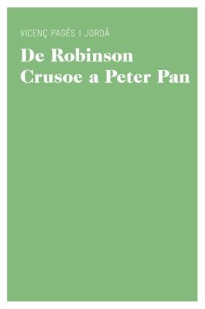 DE ROBINSON CRUSOE A PETER PAN. UN CÀNON DE LITERATURA JUVEN | 9788415192206 | VICENÇ PAGÈS | Llibreria Online de Banyoles | Comprar llibres en català i castellà online