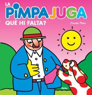 PIMPAJUGA. QUÈ HI FALTA?, LA | 9788499324067 | ALTAN FRANCESCO TULLIO | Llibreria L'Altell - Llibreria Online de Banyoles | Comprar llibres en català i castellà online - Llibreria de Girona