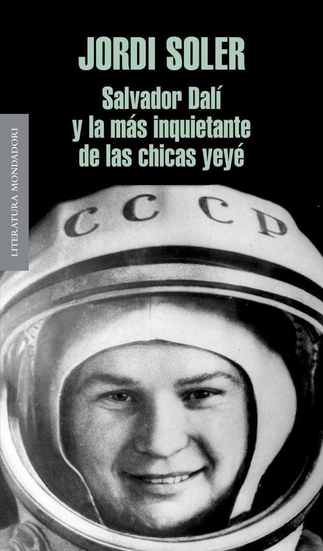 SALVADOR DALI Y LA MÁS INQUIETANTE DE LAS CHICAS YEYE | 9788439724438 | SOLER, JORDI | Llibreria L'Altell - Llibreria Online de Banyoles | Comprar llibres en català i castellà online - Llibreria de Girona