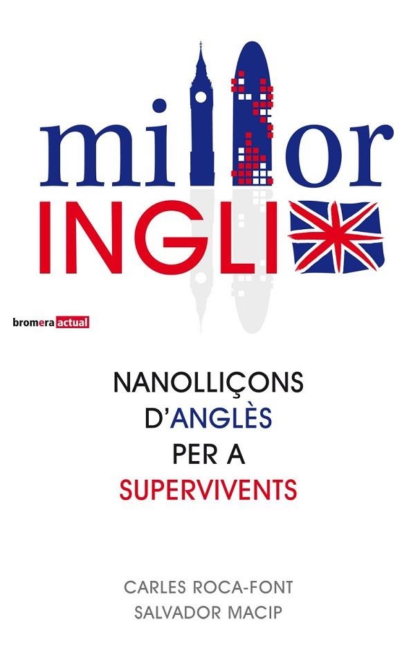 MILLORINGLIX. NANOLLIÇONS D'ANGLÈS PER A SUPERVIVENTS | 9788498248982 | MACIP, SALVADOR / ROCA-FONT, CARLES | Llibreria L'Altell - Llibreria Online de Banyoles | Comprar llibres en català i castellà online - Llibreria de Girona