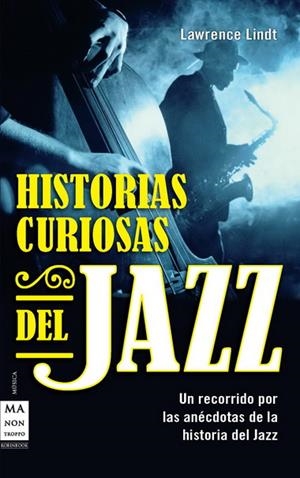 HISTORIAS CURIOSAS DEL JAZZ | 9788415256182 | LINDT, LAWRENCE | Llibreria L'Altell - Llibreria Online de Banyoles | Comprar llibres en català i castellà online - Llibreria de Girona