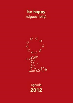 AGENDA BE HAPPY(SIGUES FELIC) 2012 | 9788493842680 | SHEEHAN, MÓNICA | Llibreria Online de Banyoles | Comprar llibres en català i castellà online
