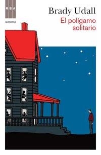 POLIGAMO SOLITARIO, EL | 9788490060971 | UDALL, BRADY | Llibreria L'Altell - Llibreria Online de Banyoles | Comprar llibres en català i castellà online - Llibreria de Girona