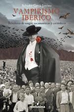 VAMPIRISMO IBÉRICO | 9788496614284 | GARCÍA JIMÉNEZ, SALVADOR | Llibreria L'Altell - Llibreria Online de Banyoles | Comprar llibres en català i castellà online - Llibreria de Girona