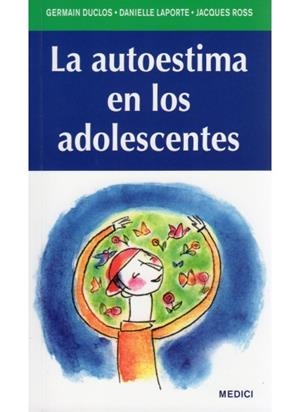 AUTOESTIMA EN LOS ADOLESCENTES,LA | 9788497991100 | DUCLOS, G/LAPORTE, D/ROSS, J | Llibreria L'Altell - Llibreria Online de Banyoles | Comprar llibres en català i castellà online - Llibreria de Girona