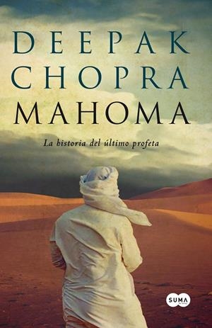 MAHOMA. LA HISTORIA DEL ÚLTIMO PROFETA | 9788483652404 | CHOPRA, DEEPAK | Llibreria Online de Banyoles | Comprar llibres en català i castellà online