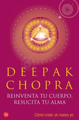 REINVENTA TU CUERPO, RESUCITA TU ALMA | 9788466318983 | DEEPAK CHOPRA | Llibreria L'Altell - Llibreria Online de Banyoles | Comprar llibres en català i castellà online - Llibreria de Girona