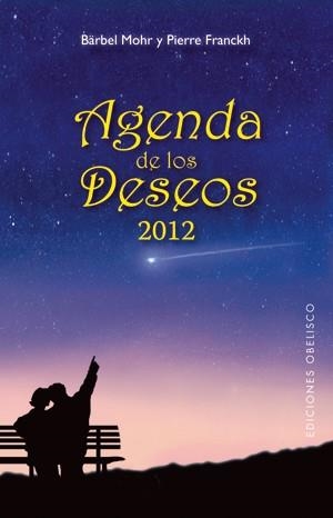 AGENDA DE LOS DESEOS 2011 | 9788497777643 | MOHR,BARBEL/ FRANCKH,PIERRE | Llibreria L'Altell - Llibreria Online de Banyoles | Comprar llibres en català i castellà online - Llibreria de Girona